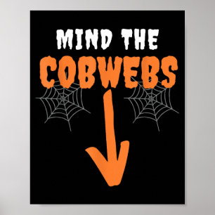 Mind The Cobwebs Innuendo Funny Halloween Costumes Poster