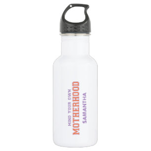 Mind You Own Motherhood 532 Ml Water Bottle