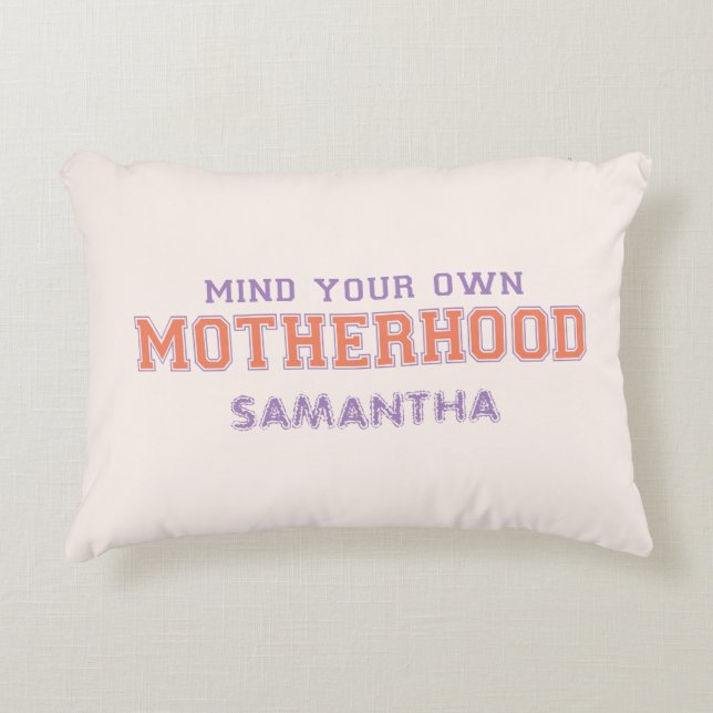 Mind You Own Motherhood Decorative Cushion (Front)