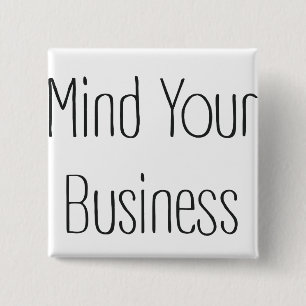 Mind Your Business 15 Cm Square Badge