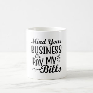 Mind Your Business Classic Mug