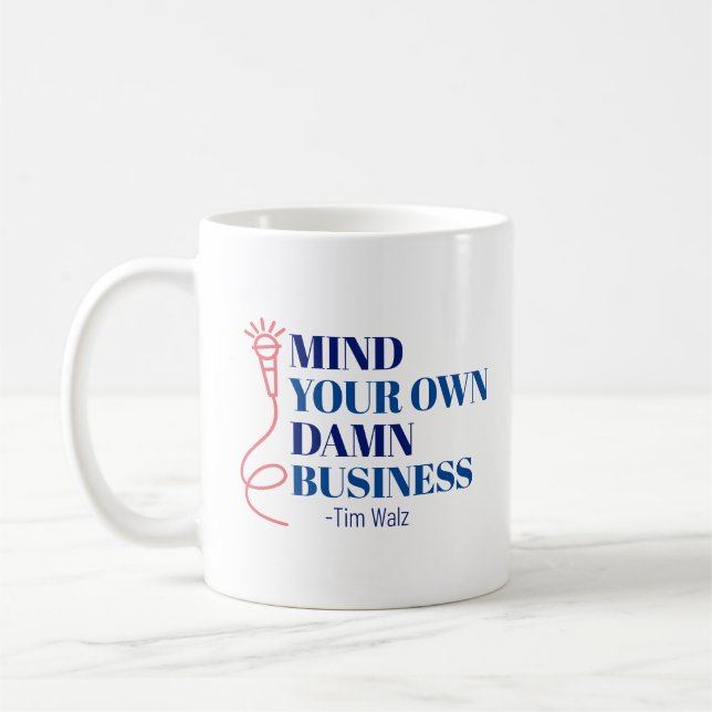 Mind Your Business Coffee Mug (Left)