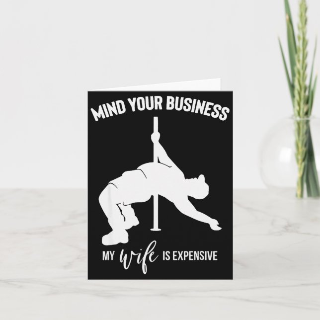 Mind Your Business My Wife Is Expensive  Card (Front)