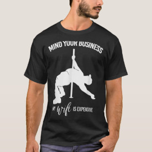 Mind Your Business My Wife Is Expensive Fat Man Le T-Shirt