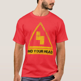 MIND YOUR HEAD T-Shirt