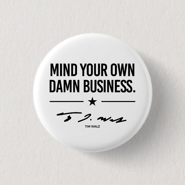 Mind Your Own Business - Tim Walz 3 Cm Round Badge (Front)
