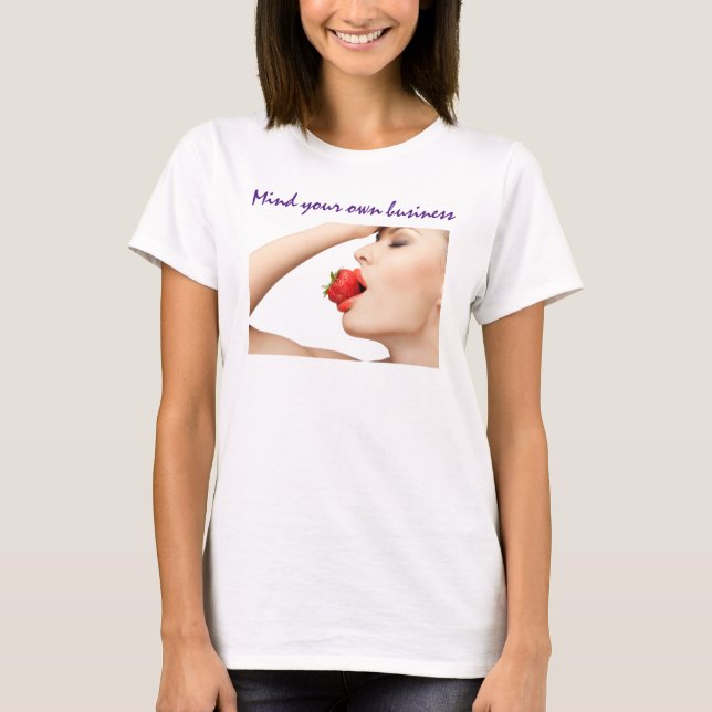 Mind your own business woman's t-shirt (Front)