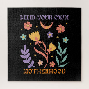 Mind Your Own Motherhood Jigsaw Puzzle