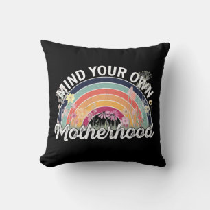 Mind Your Own Motherhood, Mother's Day Gifts, 2/2 Cushion