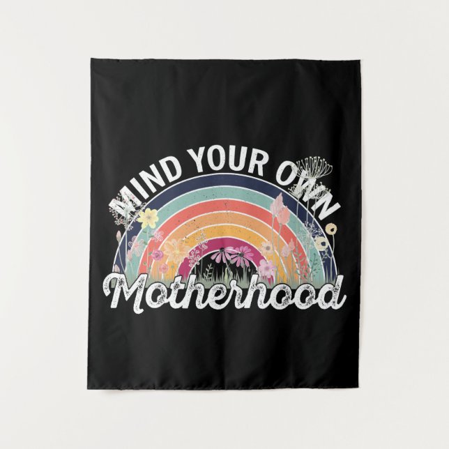 Mind Your Own Motherhood, Mother's Day Gifts, 2/2 Tapestry (Front)