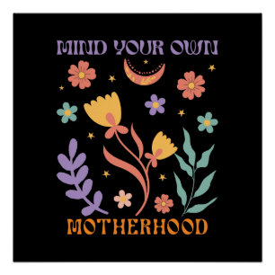 Mind Your Own Motherhood Poster