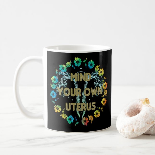 Mind Your Own Uterus Coffee Mug (With Donut)