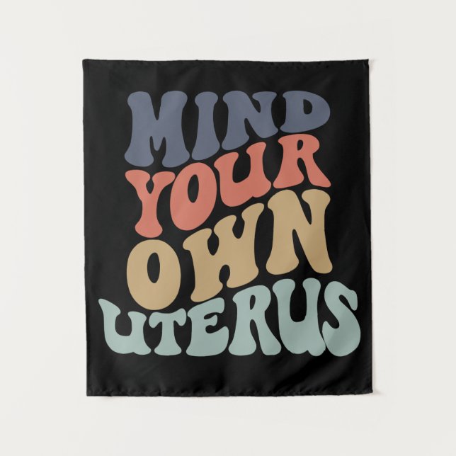 Mind Your Own Uterus Feminist Tapestry (Front)