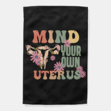 Mind Your Own Uterus