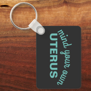 Mind your own uterus key ring