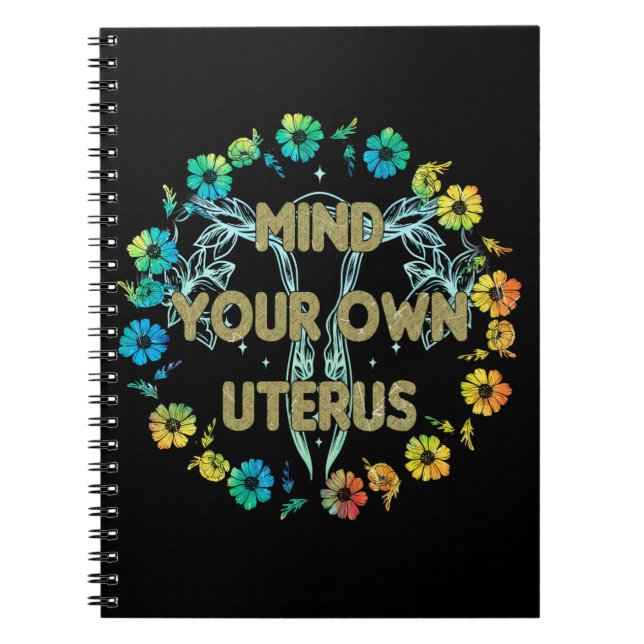 Mind Your Own Uterus Notebook (Front)