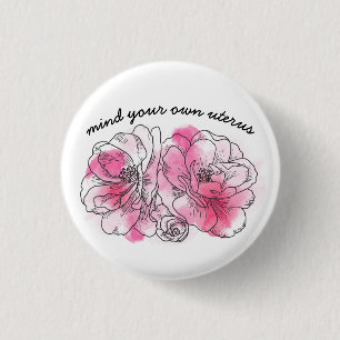 mind your own uterus (pink flowers) 3 cm round badge