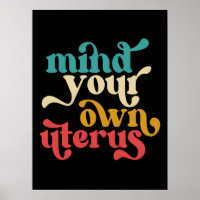 Mind Your Own Uterus