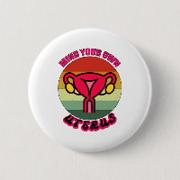 Mind Your Own Uterus Pro Choice Feminist Rights