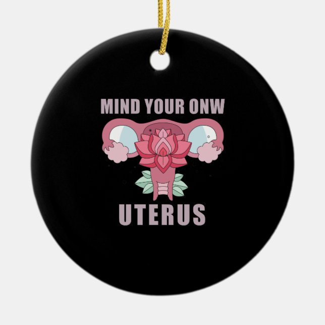 Mind Your Own Uterus Pro Choice Feminist Rights Ceramic Tree Decoration (Front)