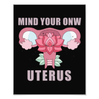 Mind Your Own Uterus Pro Choice Feminist Rights