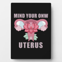 Mind Your Own Uterus Pro Choice Feminist Rights