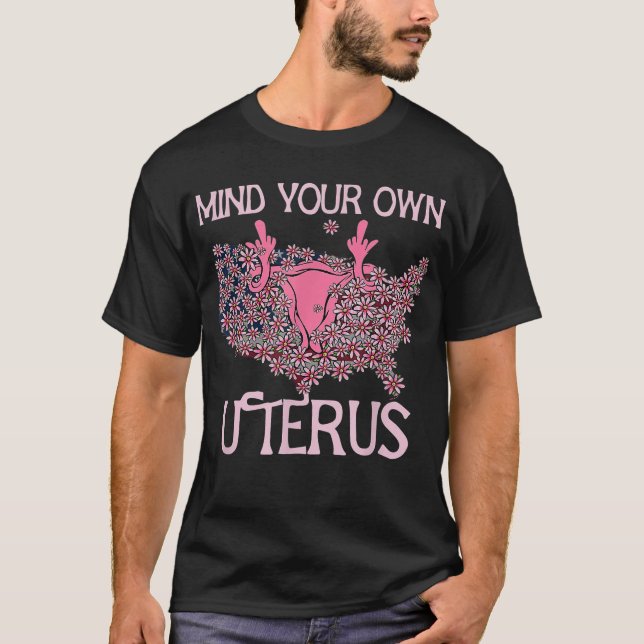 Mind Your Own Uterus Pro-Choice Feminist Women's R T-Shirt (Front)