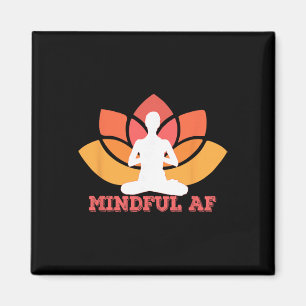 Mindful Af Funny As F-ck Meme Yoga Meditation Meme Magnet