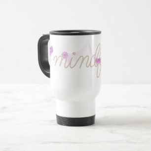 MINDFUL Rope Text With Pink Abstract Flowers Travel Mug