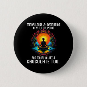 Mindfulness And Meditation Keys To My Peace And Ma 6 Cm Round Badge