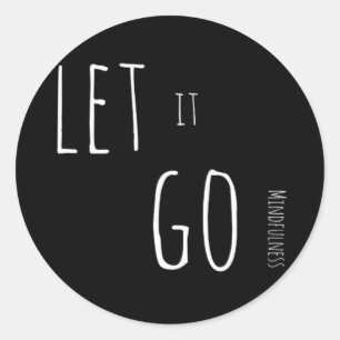 Mindfulness Gift LET IT GO Classic Round Sticker