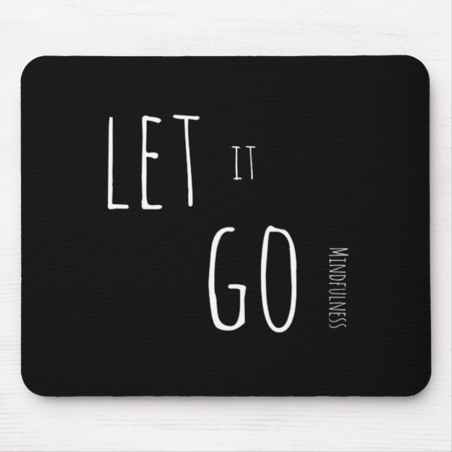 Mindfulness Gift LET IT GO Mouse Mat (Front)
