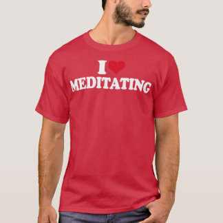 Mindfulness I Love Meditating Yoga T-Shirt