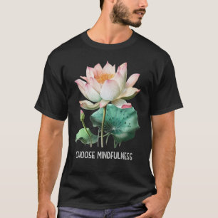 Mindfulness Saying Minimal Yoga Tee Choose Mindful