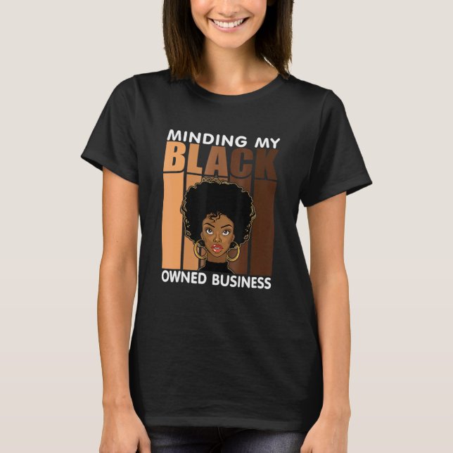 Minding My Black Business Owner Melanted Boss Entr T-Shirt (Front)