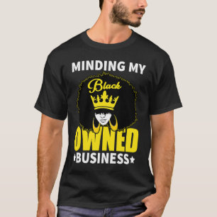 Minding My Black Owned Business Girl Women T-Shirt