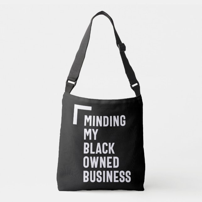 Minding My Black Owned Business Shirt Entrepreneur Crossbody Bag (Front)