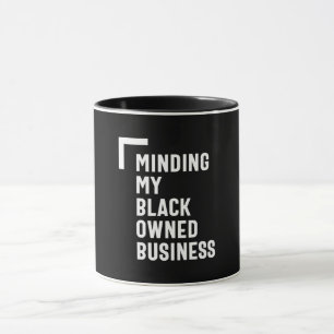Minding My Black Owned Business Shirt Entrepreneur Mug