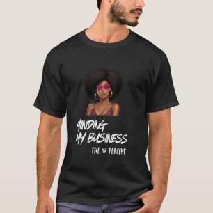 Minding My Business The 92 Percent Black Women T-Shirt
