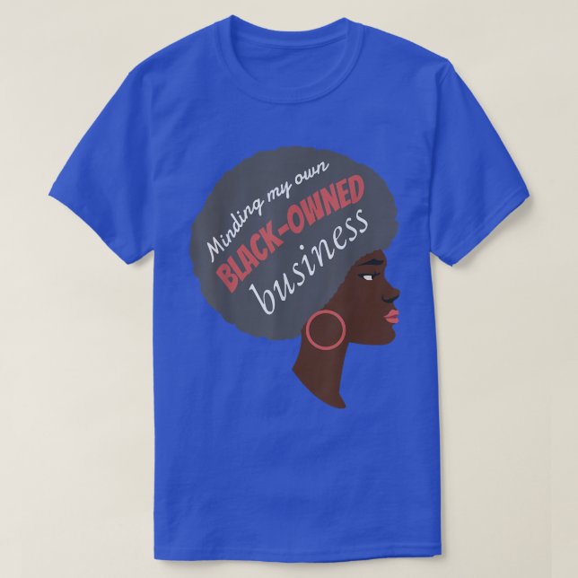 Minding my Own Black Owned Business Entrepreneur M T-Shirt (Design Front)