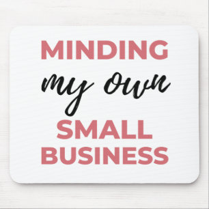 Minding My Own Small Business 2 Mouse Mat
