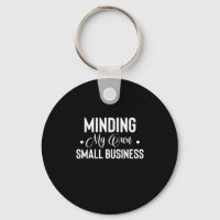 Minding My Own Small Business Funny Entrepreneur