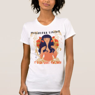 Mindless Living: It's Not What You Think T-Shirt