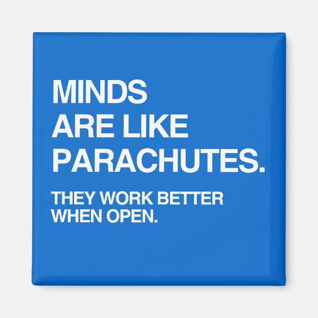 MINDS ARE LIKE PARACHUTES MAGNET (Front)