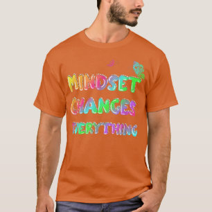 Mindset Changes Everything Motivation Statement T-Shirt