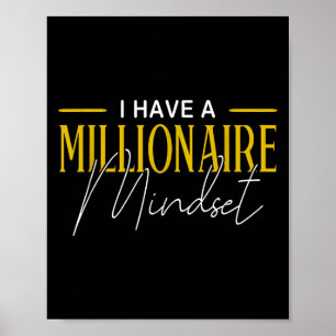 Mindset I Have A Millionaire Mindset Motivational Poster