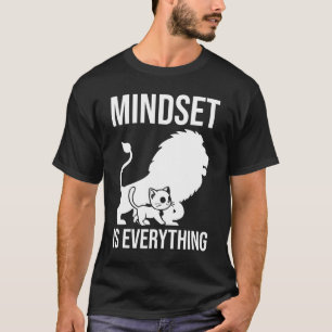Mindset is Everything - Cat Lion Motivational  T-Shirt