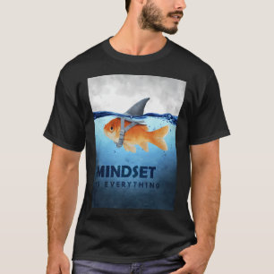 Mindset Is Everything Fish And Shark Illustration T-Shirt