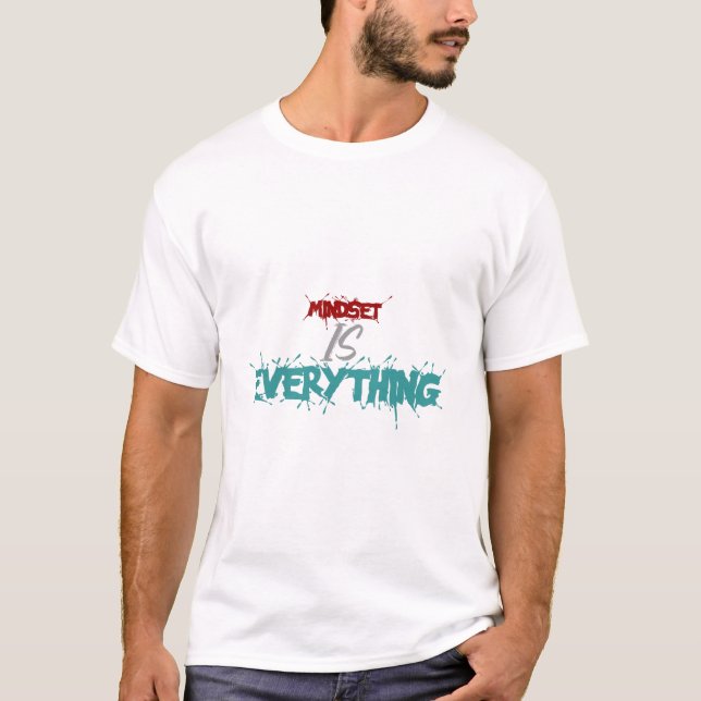 Mindset Is Everything Quote Design T-Shirt (Front)