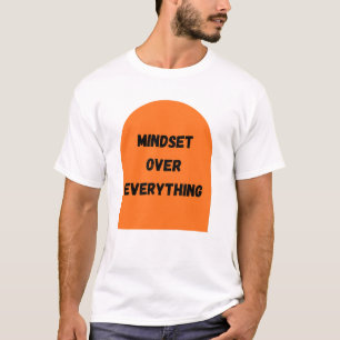 Mindset Over Everything T-Shirt Motivational Quo